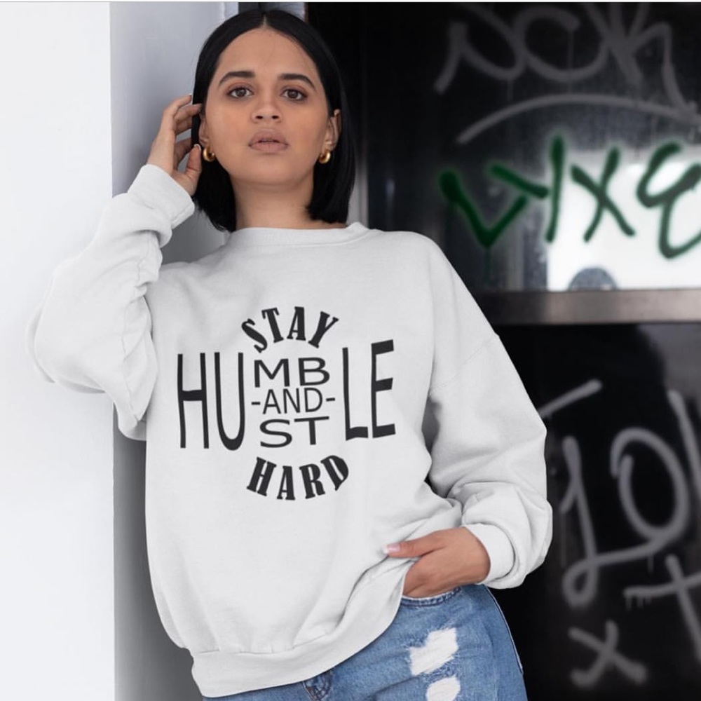 STAY HUMBLE and HUSTLE HARD (customized sweatshirt